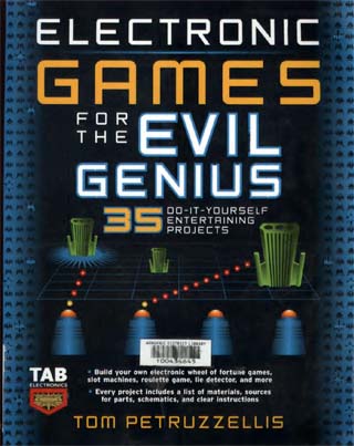 Electronic Games for the Evil Genius 35 Do-it-yourself Entertaining Projects